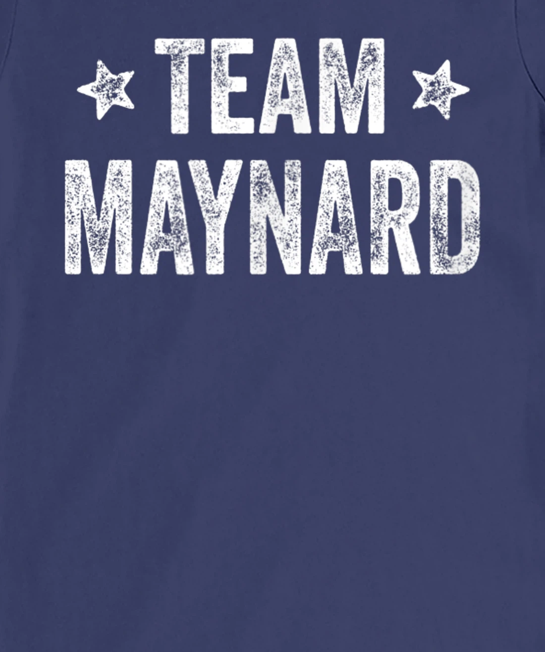 Team MAYNARD - Last Name / Maynard Family Member Surname T-Shirt, Kid T-Shirt and Women T-Shirt