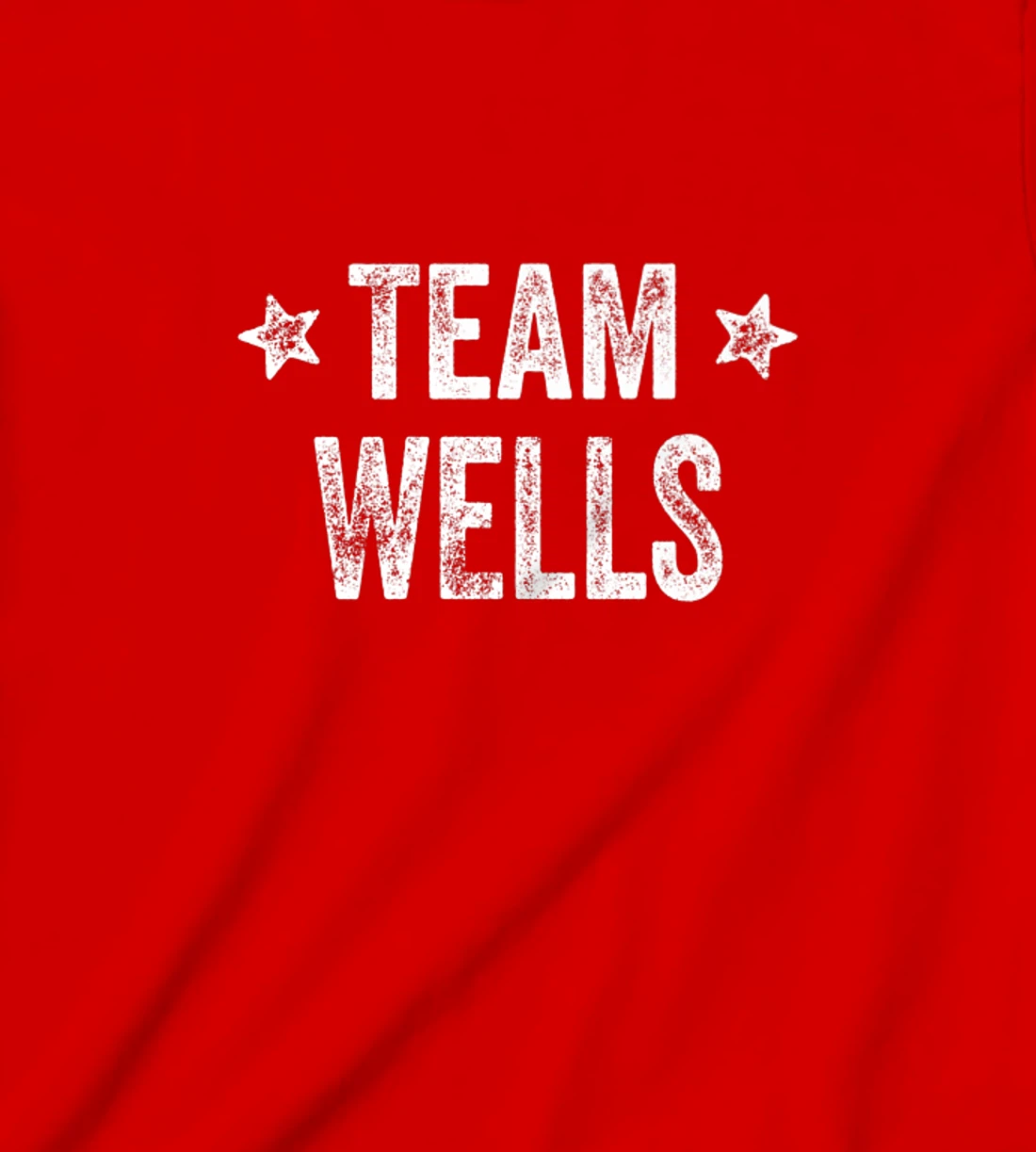 Team WELLS - Last Name / Wells Family Member Surname T-Shirt, Kid T-Shirt and Women T-Shirt