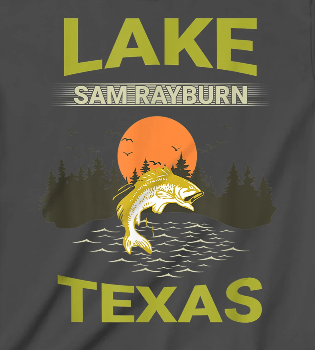 Lake Sam Rayburn Texas Fishing T-Shirt, Kid T-Shirt and Women T-Shirt