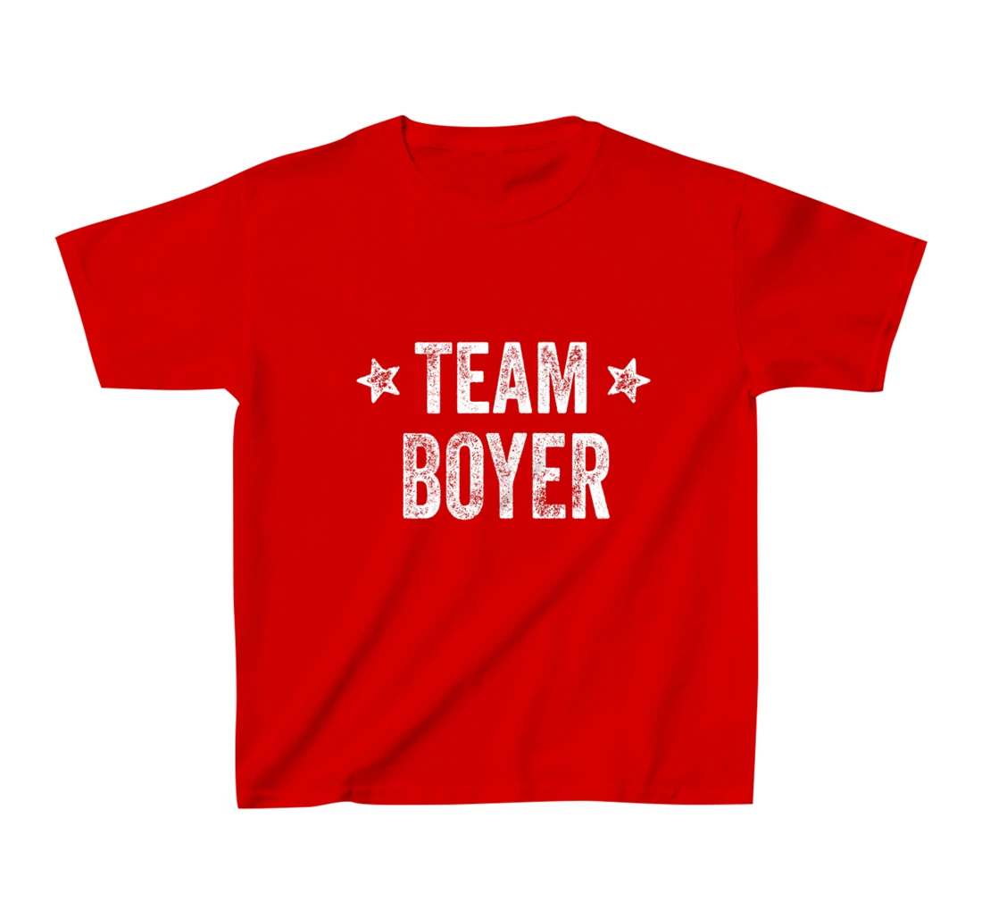 Team BOYER - Last Name / Boyer Family Member Surname T-Shirt, Kid T-Shirt and Women T-Shirt