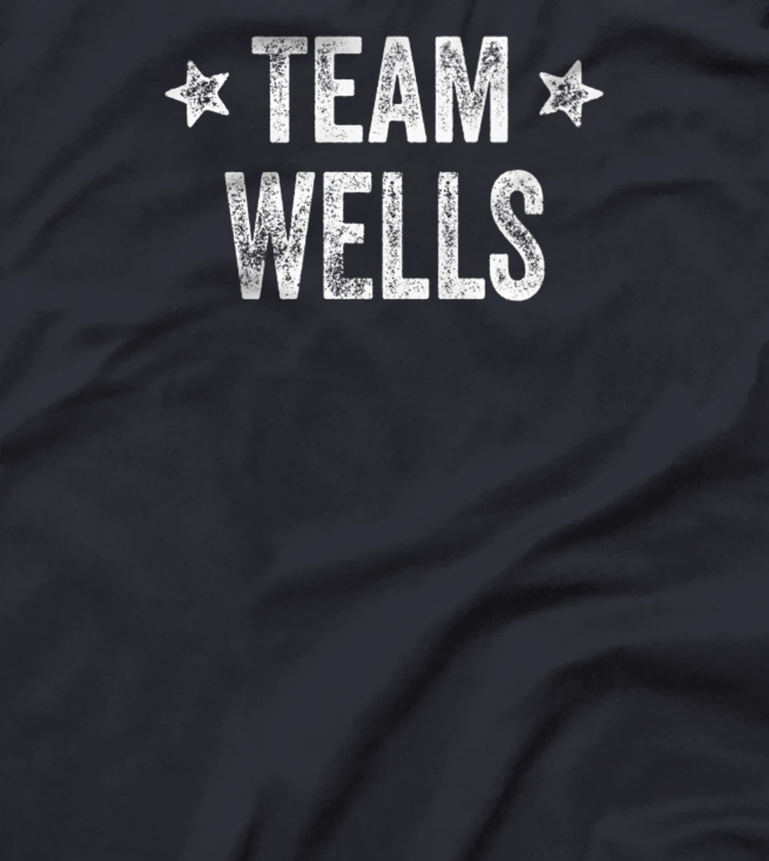 Team WELLS - Last Name / Wells Family Member Surname T-Shirt, Kid T-Shirt and Women T-Shirt
