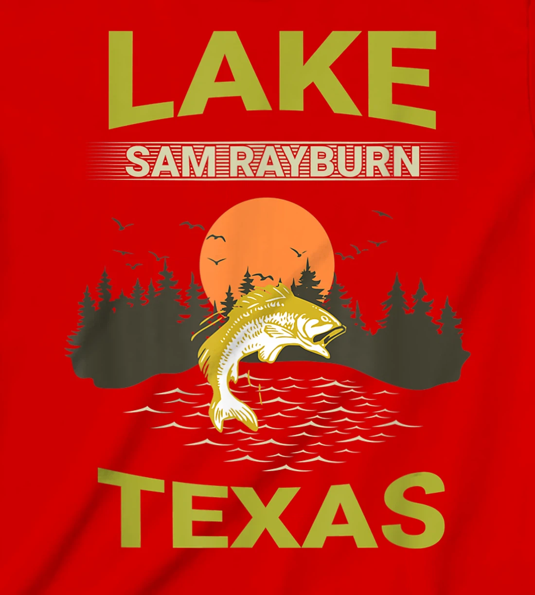 Lake Sam Rayburn Texas Fishing T-Shirt, Kid T-Shirt and Women T-Shirt