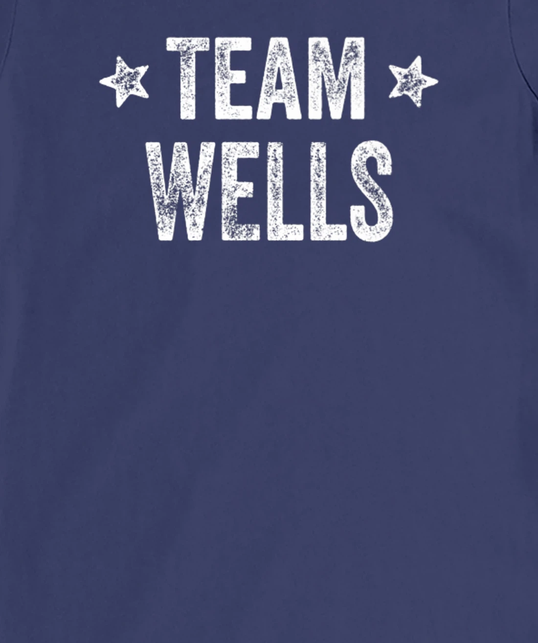 Team WELLS - Last Name / Wells Family Member Surname T-Shirt, Kid T-Shirt and Women T-Shirt