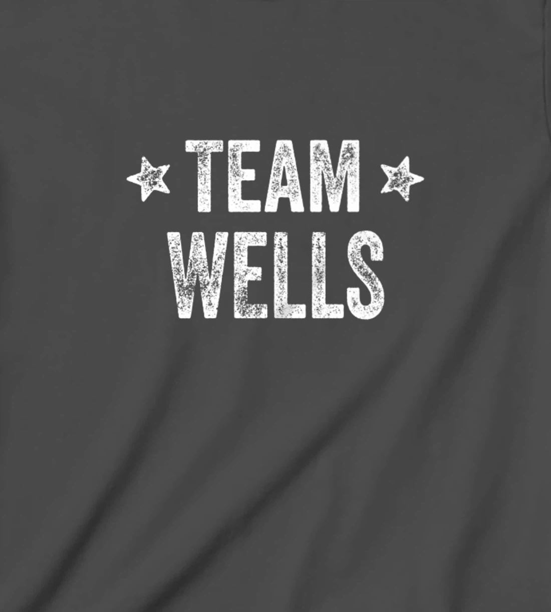 Team WELLS - Last Name / Wells Family Member Surname T-Shirt, Kid T-Shirt and Women T-Shirt