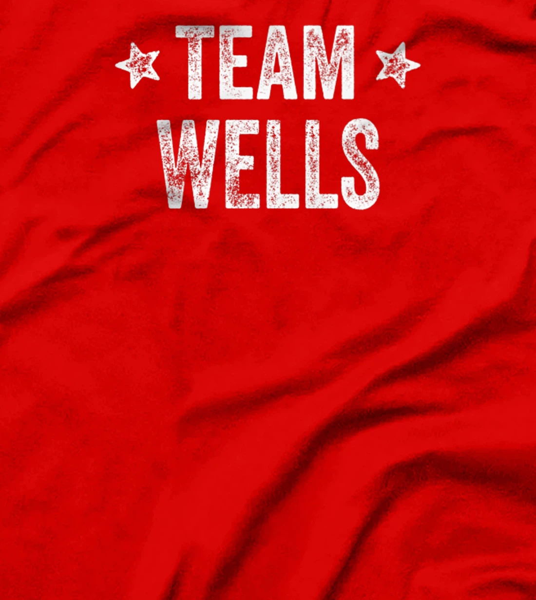 Team WELLS - Last Name / Wells Family Member Surname T-Shirt, Kid T-Shirt and Women T-Shirt