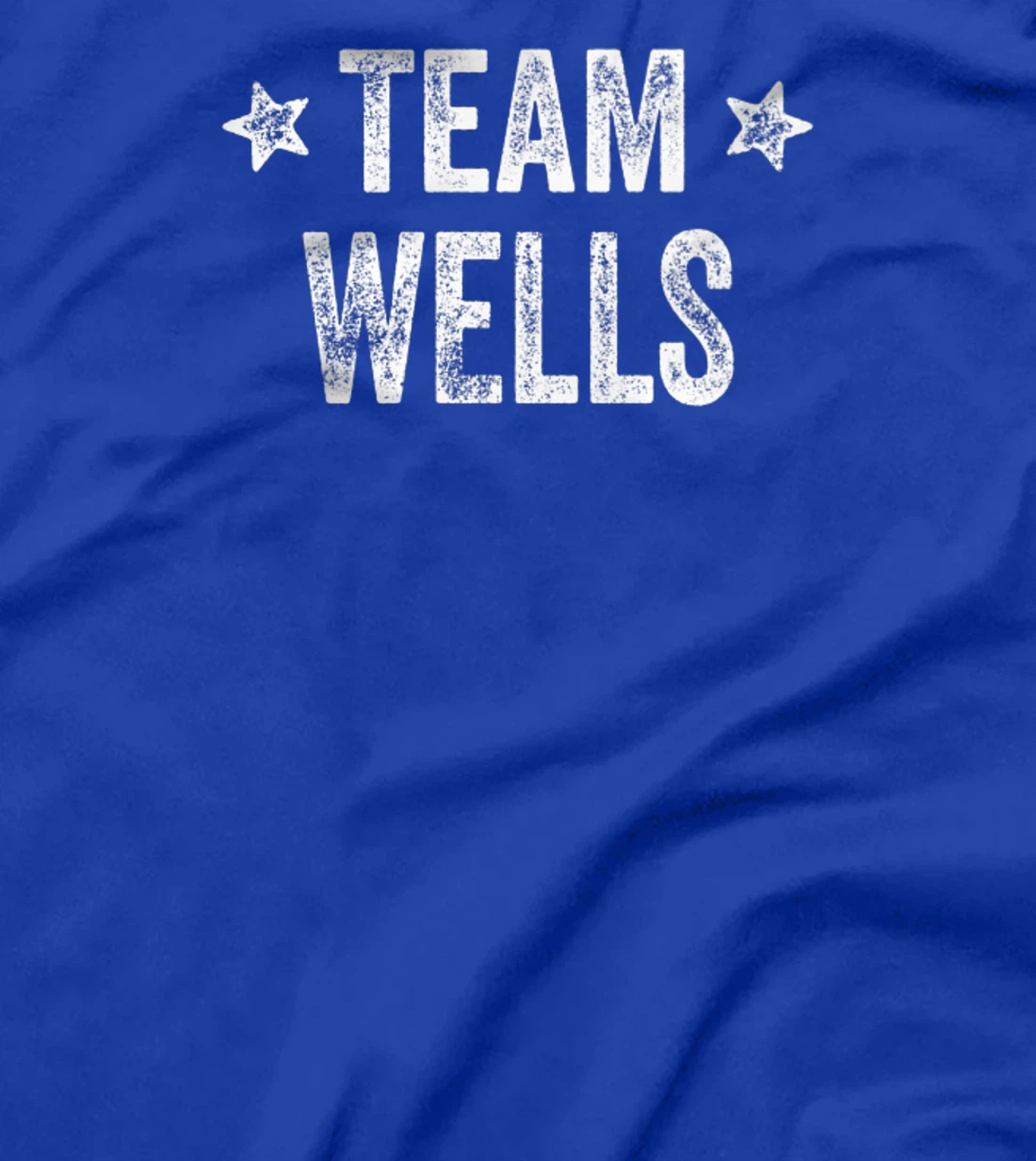 Team WELLS - Last Name / Wells Family Member Surname T-Shirt, Kid T-Shirt and Women T-Shirt