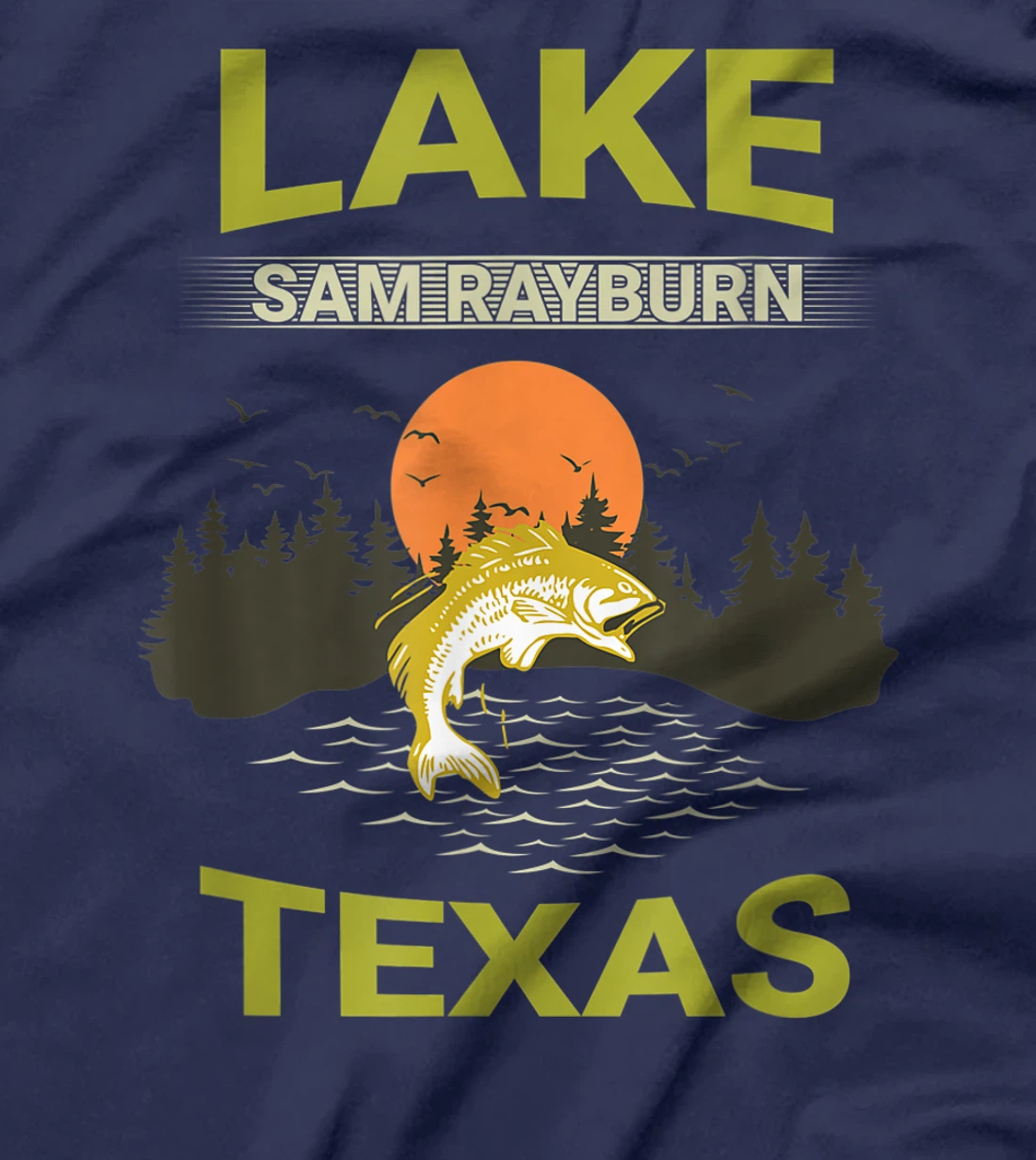 Lake Sam Rayburn Texas Fishing T-Shirt, Kid T-Shirt and Women T-Shirt