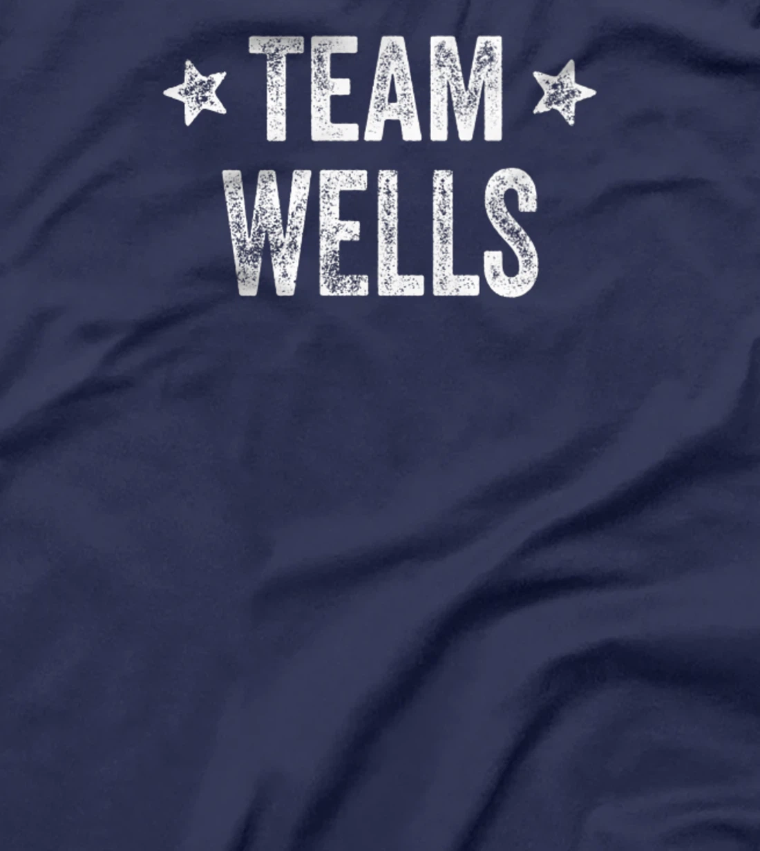 Team WELLS - Last Name / Wells Family Member Surname T-Shirt, Kid T-Shirt and Women T-Shirt