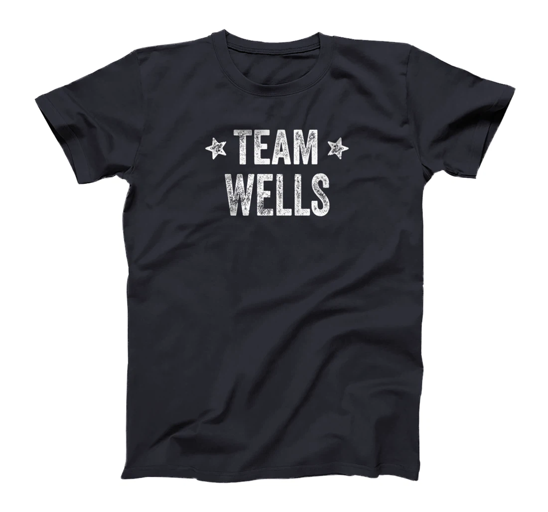 Team WELLS - Last Name / Wells Family Member Surname T-Shirt, Kid T-Shirt and Women T-Shirt