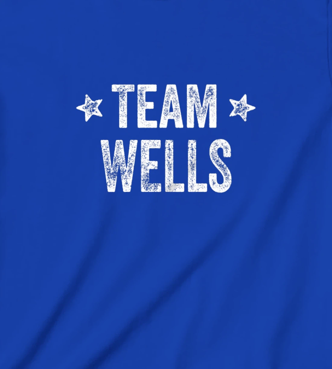 Team WELLS - Last Name / Wells Family Member Surname T-Shirt, Kid T-Shirt and Women T-Shirt