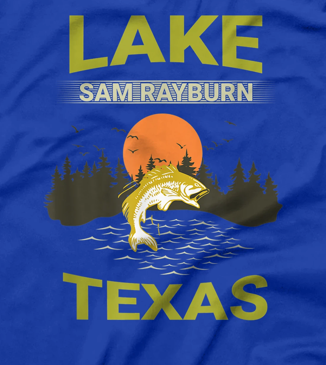 Lake Sam Rayburn Texas Fishing T-Shirt, Kid T-Shirt and Women T-Shirt