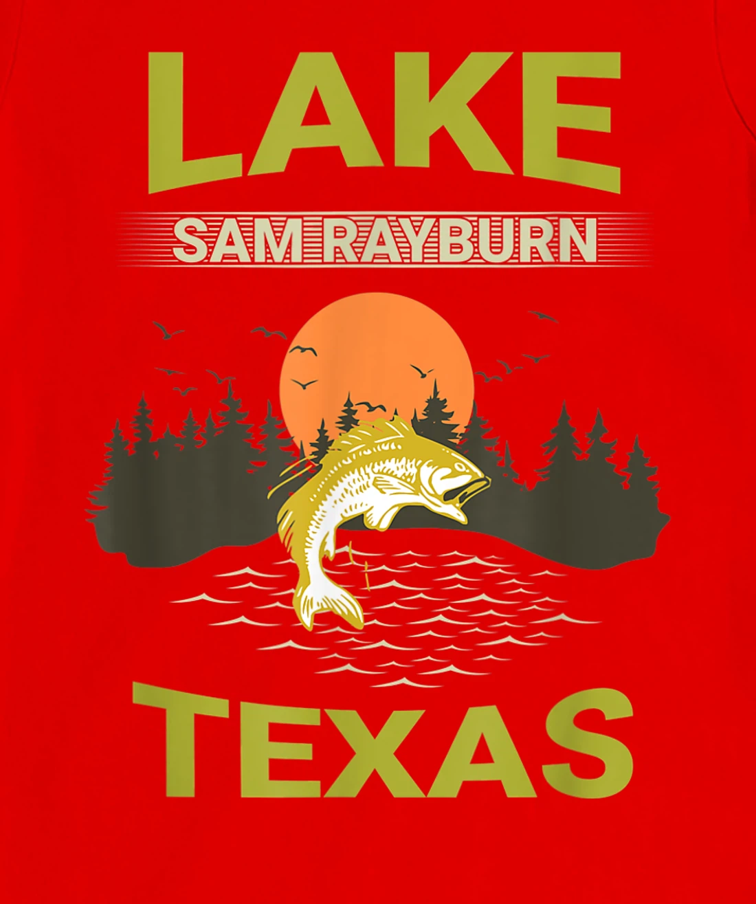 Lake Sam Rayburn Texas Fishing T-Shirt, Kid T-Shirt and Women T-Shirt