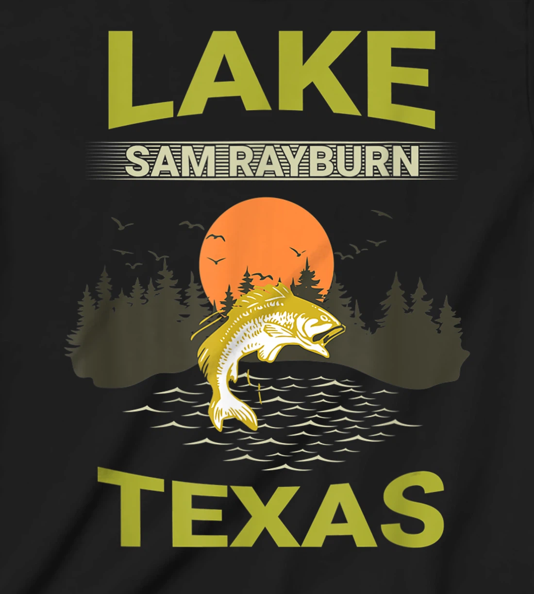 Lake Sam Rayburn Texas Fishing T-Shirt, Kid T-Shirt and Women T-Shirt
