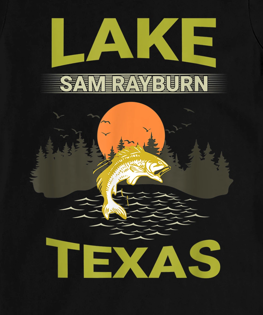 Lake Sam Rayburn Texas Fishing T-Shirt, Kid T-Shirt and Women T-Shirt