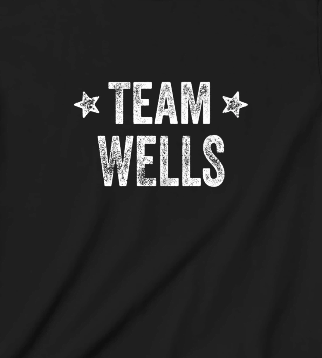 Team WELLS - Last Name / Wells Family Member Surname T-Shirt, Kid T-Shirt and Women T-Shirt