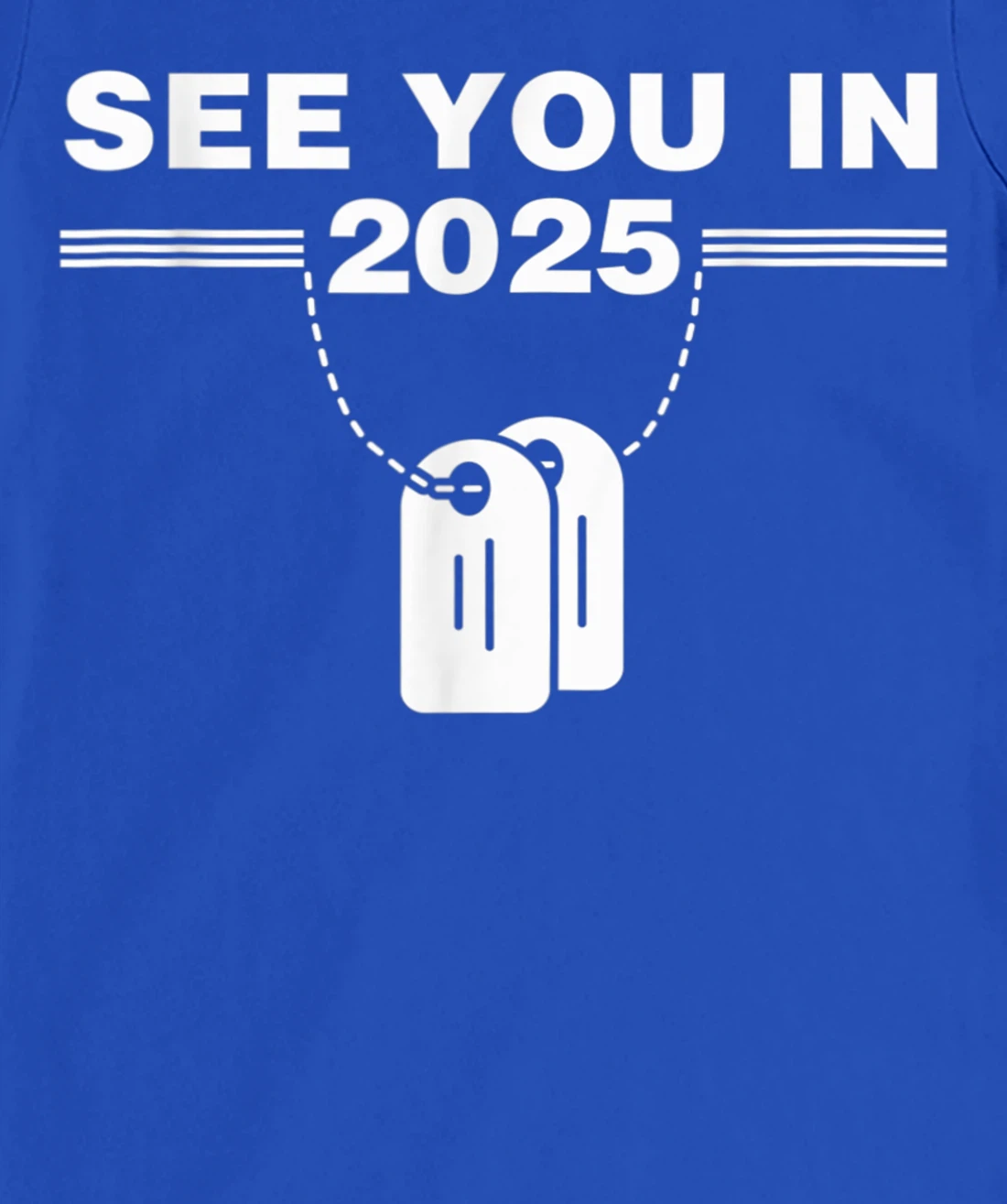 See you in 2025 military service T-Shirt, Kid T-Shirt and Women T-Shirt