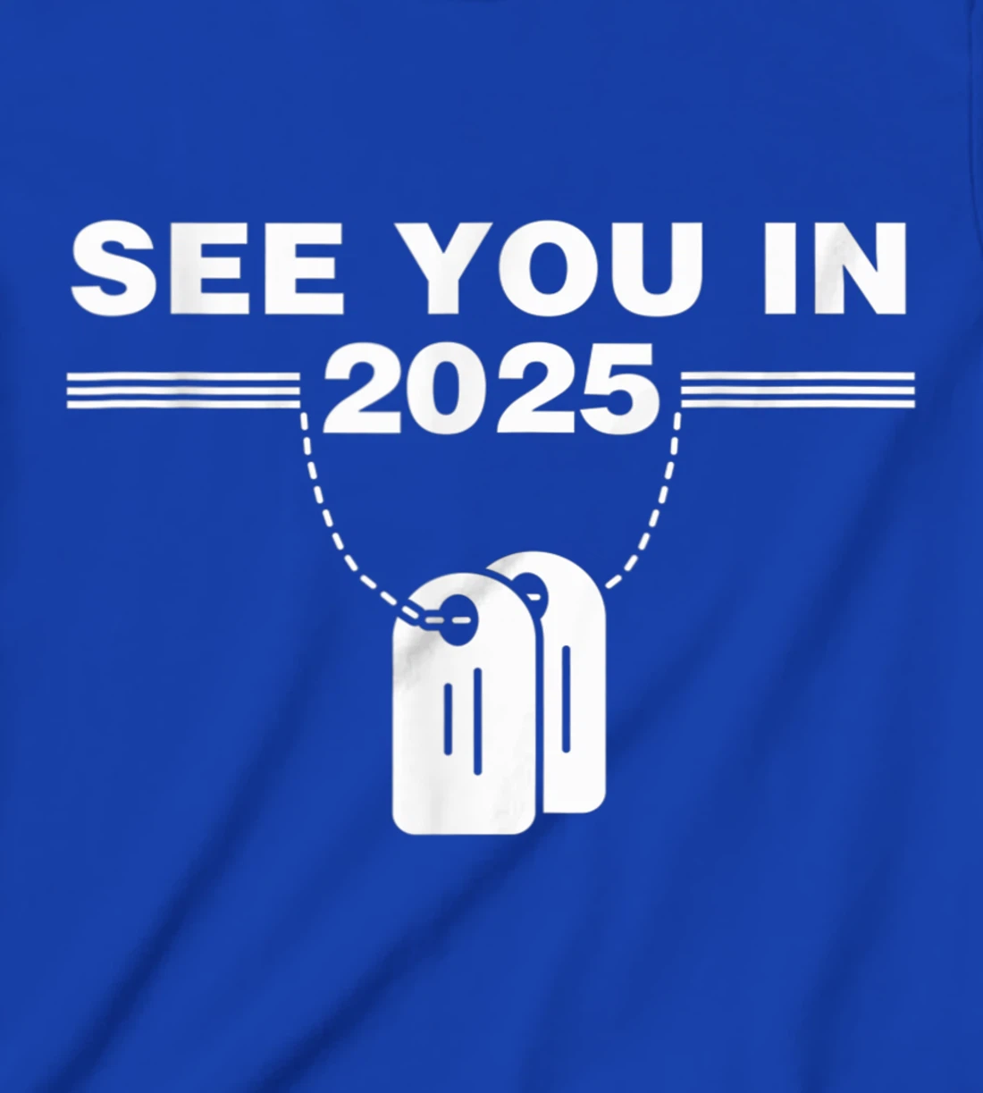 See you in 2025 military service T-Shirt, Kid T-Shirt and Women T-Shirt