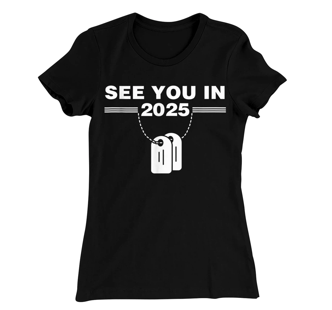 See you in 2025 military service T-Shirt, Kid T-Shirt and Women T-Shirt