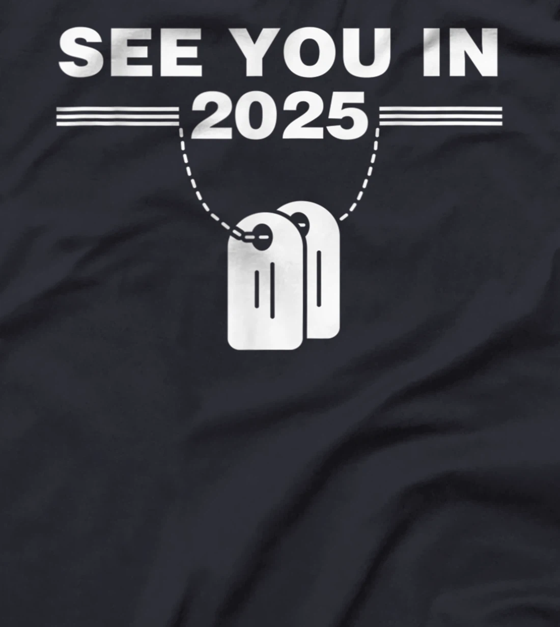 See you in 2025 military service T-Shirt, Kid T-Shirt and Women T-Shirt
