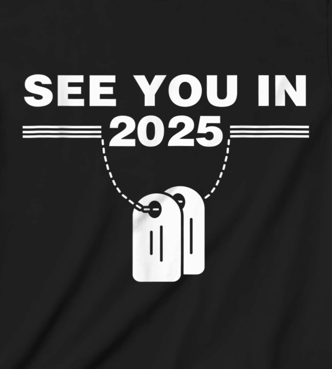 See you in 2025 military service T-Shirt, Kid T-Shirt and Women T-Shirt