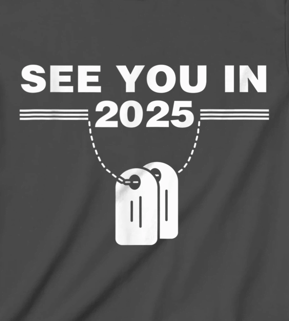 See you in 2025 military service T-Shirt, Kid T-Shirt and Women T-Shirt