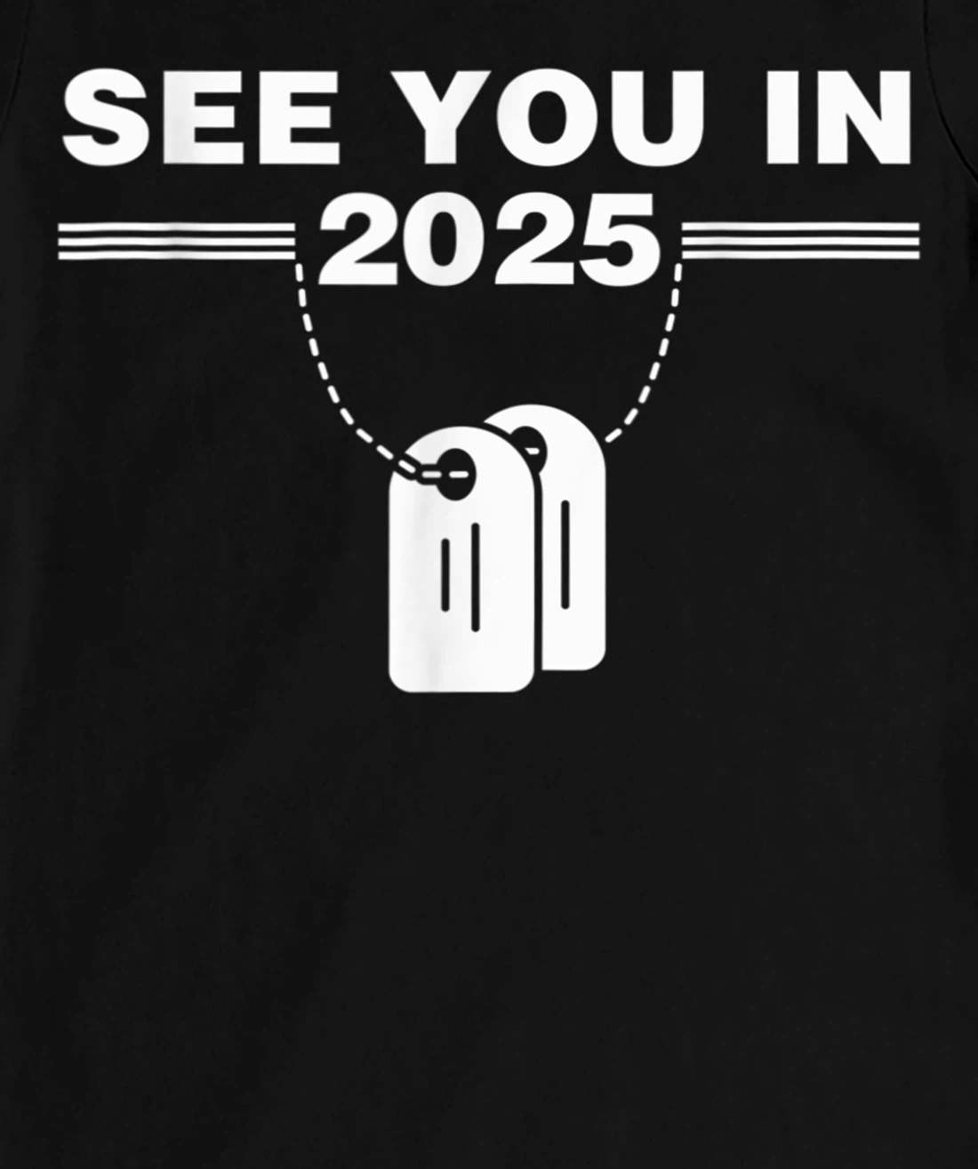 See you in 2025 military service T-Shirt, Kid T-Shirt and Women T-Shirt