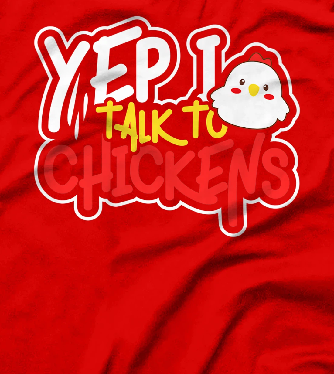 Yep I Talk to Chickens Farm Barnyard Experience T-Shirt, Kid T-Shirt and Women T-Shirt