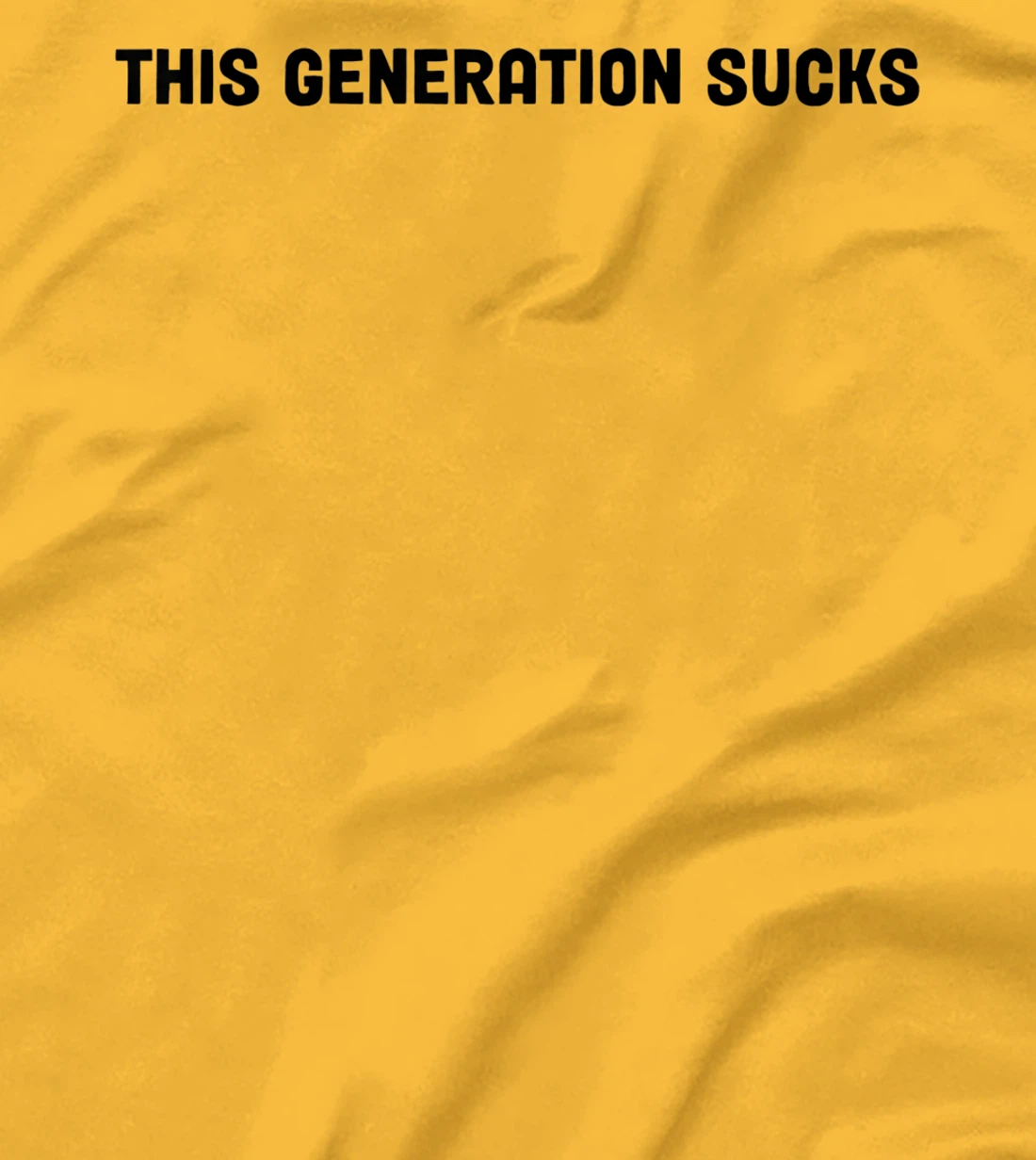 This Generation Sucks Funny T-Shirt, Women T-Shirt