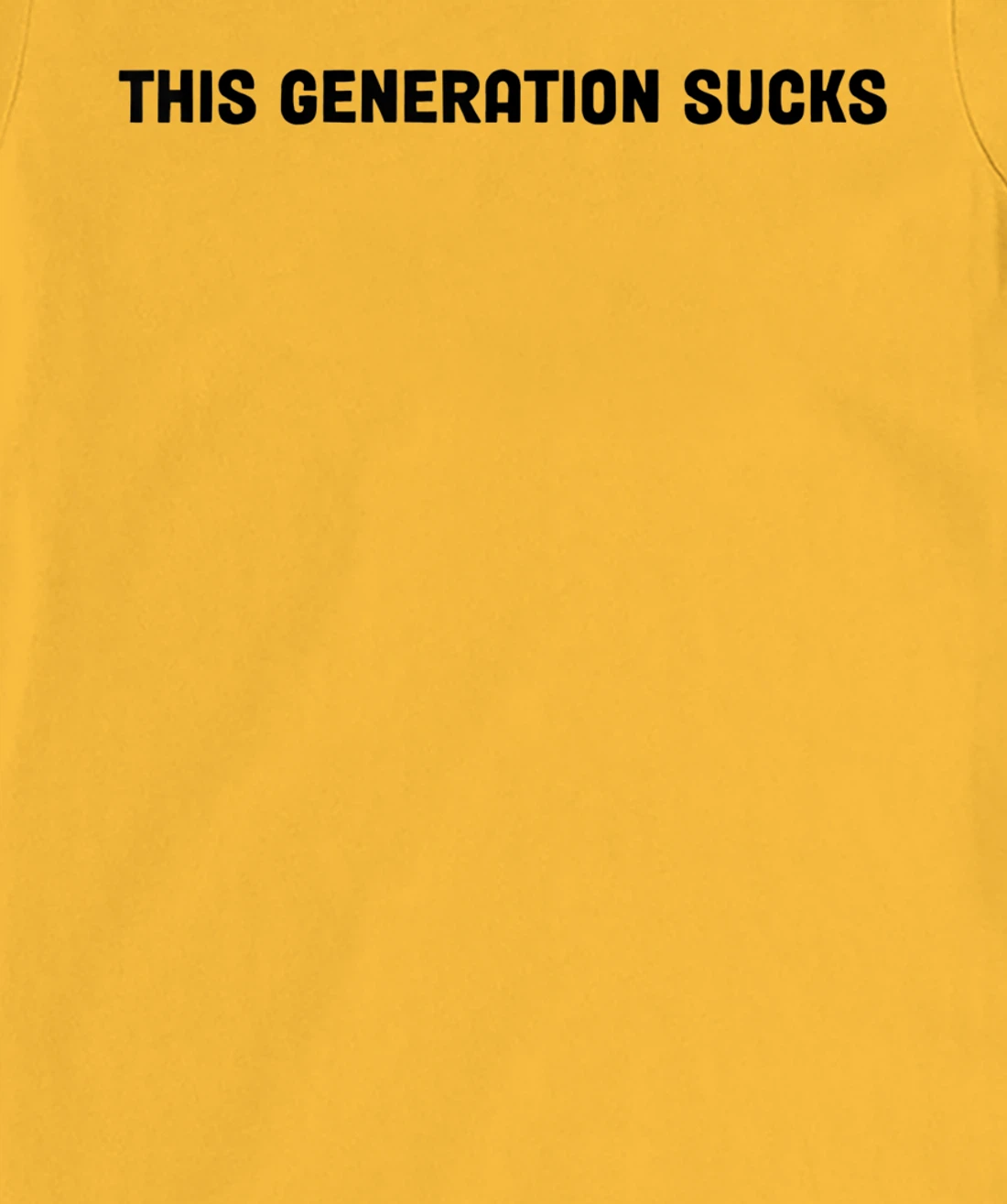 This Generation Sucks Funny T-Shirt, Women T-Shirt