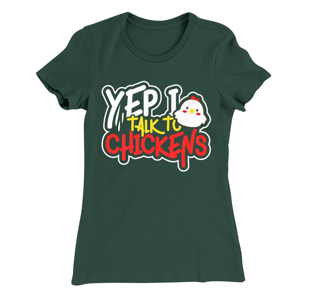 Yep I Talk to Chickens Farm Barnyard Experience T-Shirt, Kid T-Shirt and Women T-Shirt