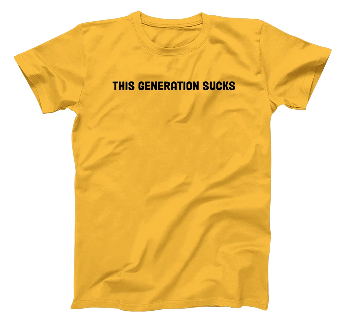 This Generation Sucks Funny T-Shirt, Women T-Shirt