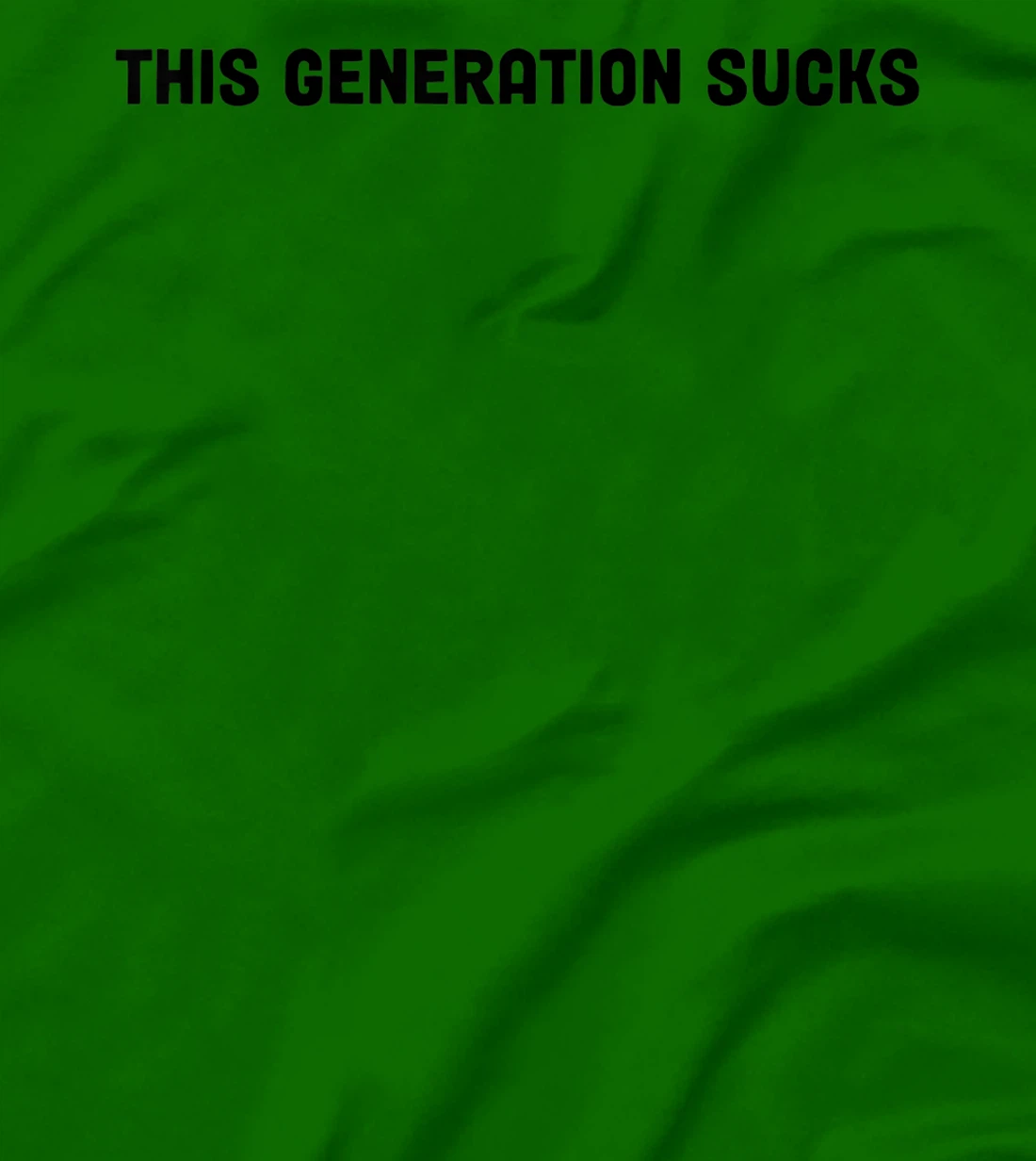 This Generation Sucks Funny T-Shirt, Women T-Shirt