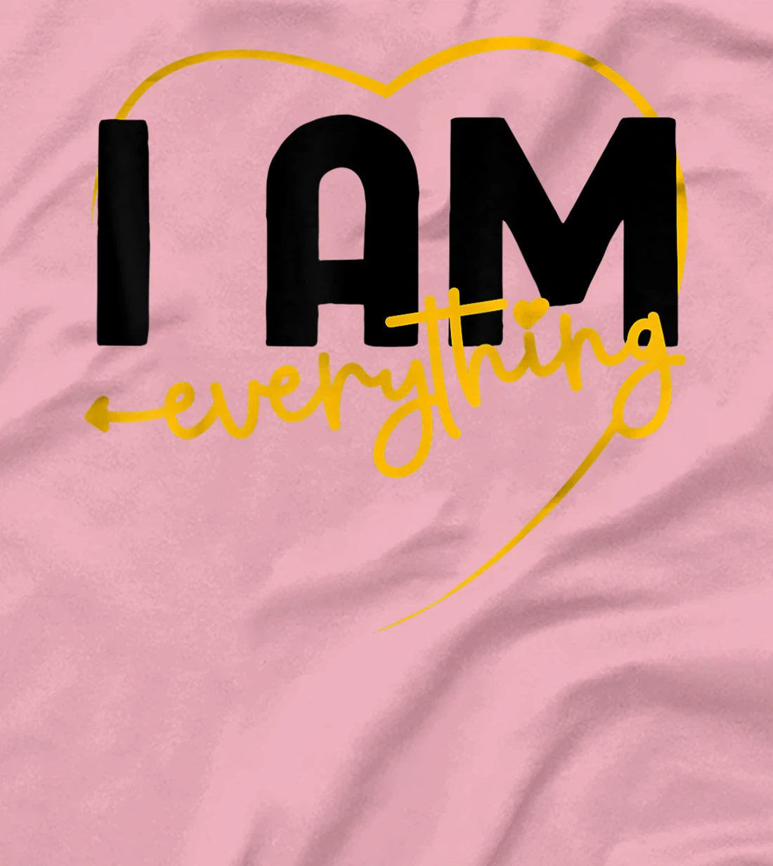 I Have Everything I Need I Am Everything Matching Couple T-Shirt, Women T-Shirt