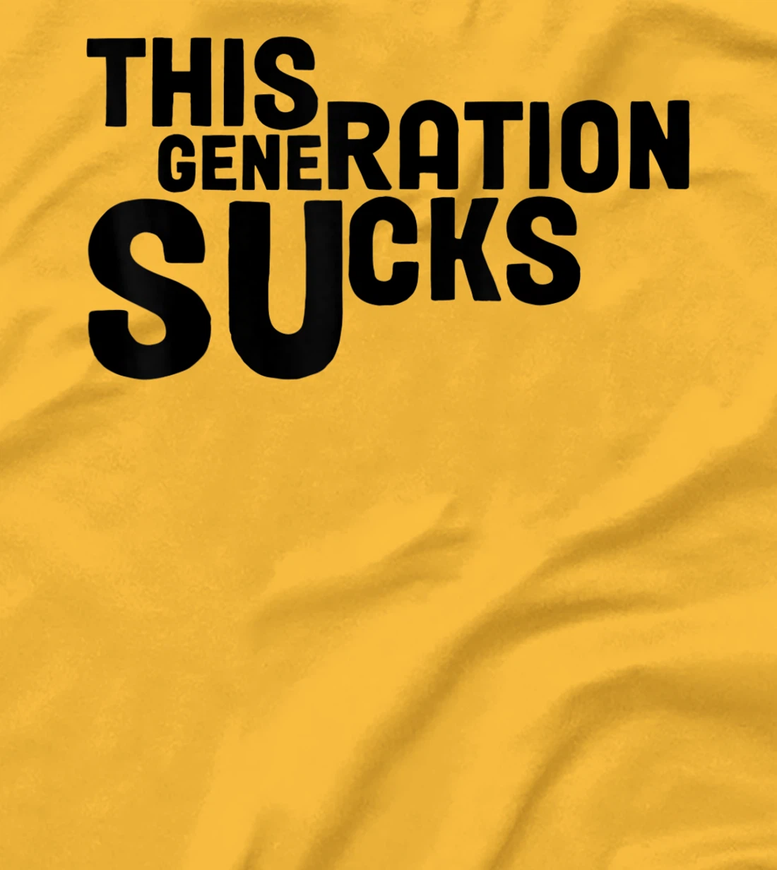This Generation Sucks Funny T-Shirt, Women T-Shirt