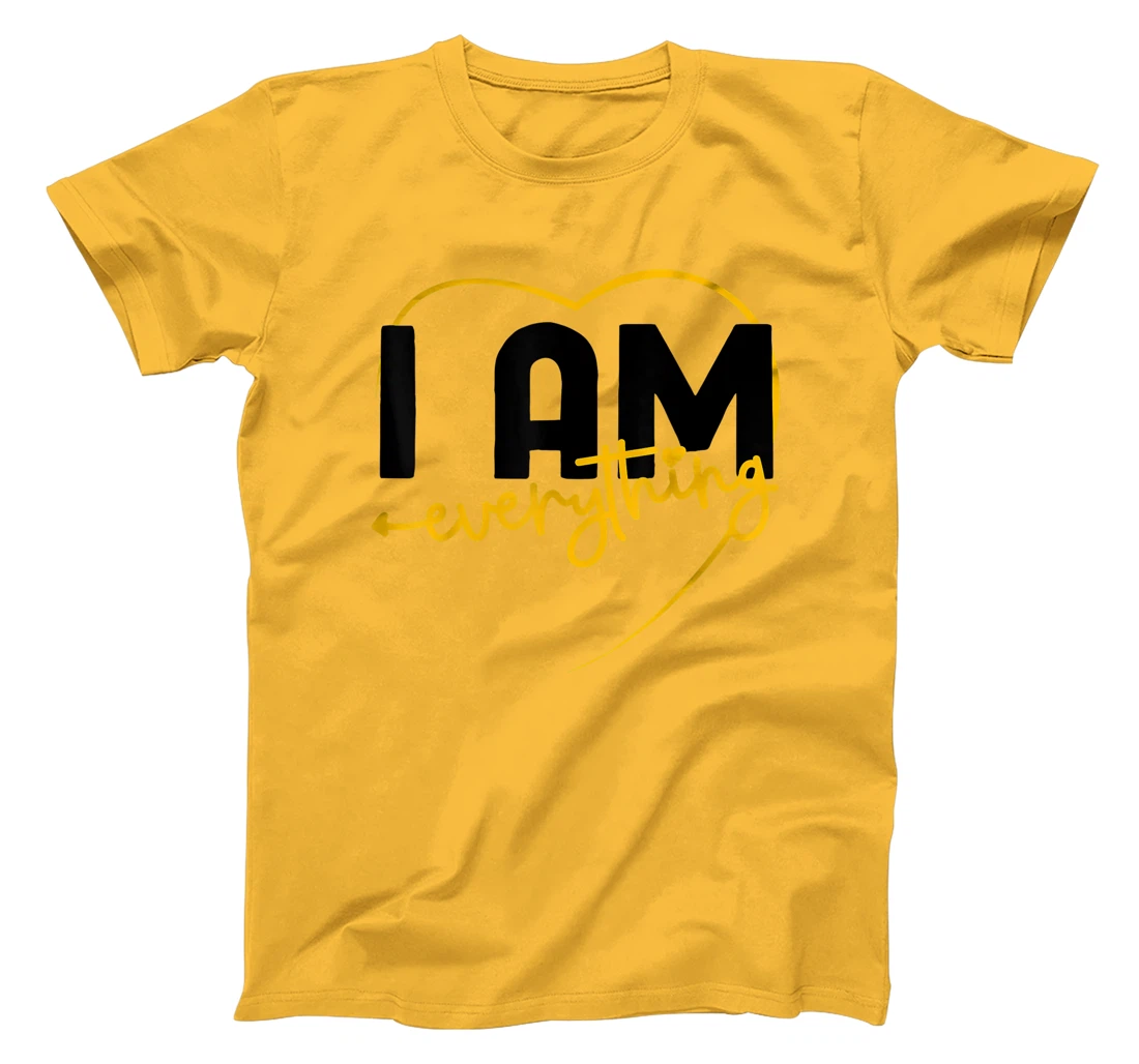 I Have Everything I Need I Am Everything Matching Couple T-Shirt, Women T-Shirt