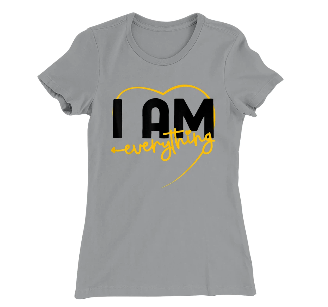 I Have Everything I Need I Am Everything Matching Couple T-Shirt, Women T-Shirt