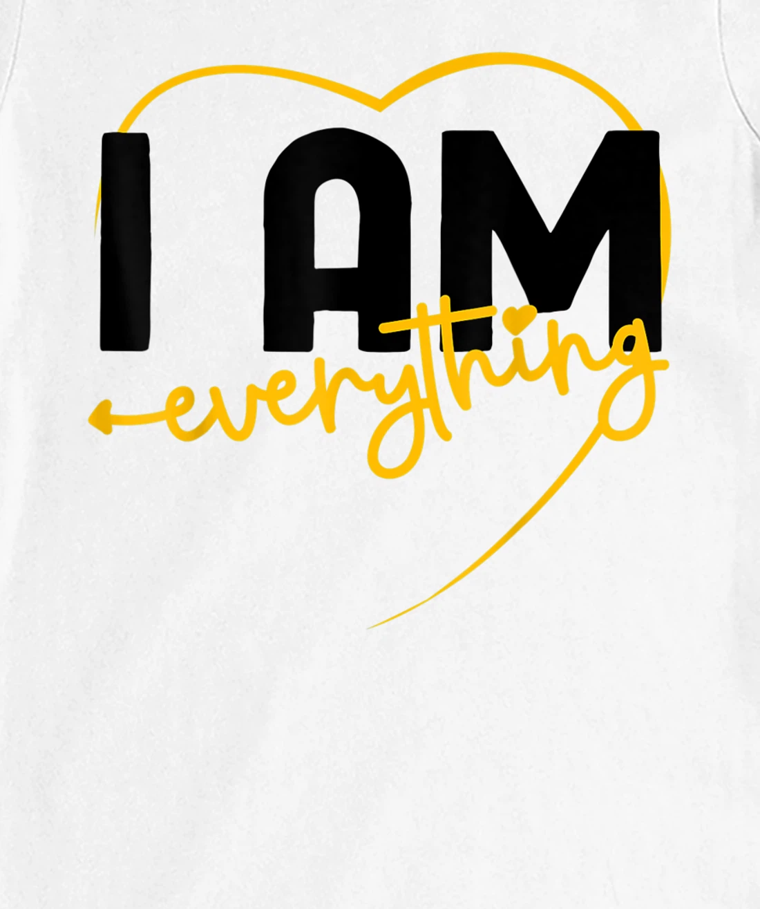 I Have Everything I Need I Am Everything Matching Couple T-Shirt, Women T-Shirt