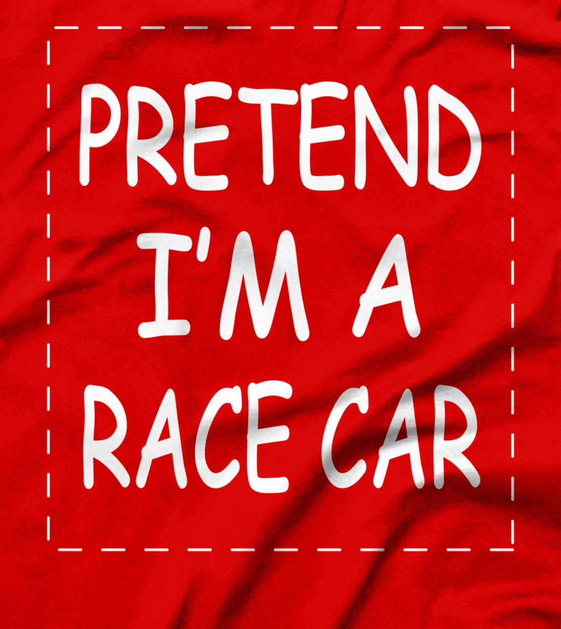 Pretend i'm a race car joke prank costume transports T-Shirt