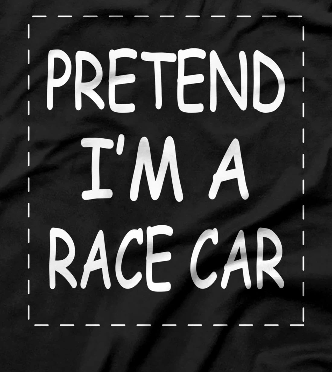 Pretend i'm a race car joke prank costume transports T-Shirt