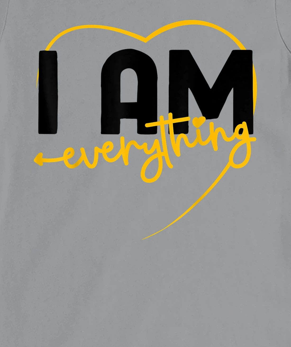 I Have Everything I Need I Am Everything Matching Couple T-Shirt, Women T-Shirt