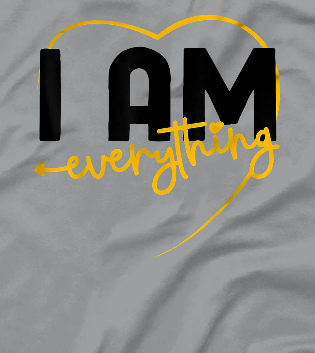I Have Everything I Need I Am Everything Matching Couple T-Shirt, Women T-Shirt