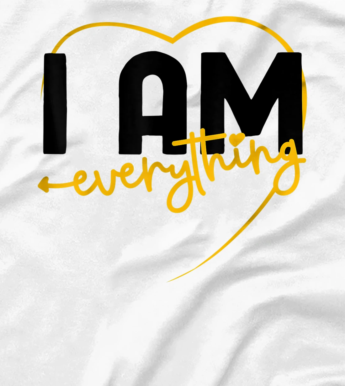 I Have Everything I Need I Am Everything Matching Couple T-Shirt, Women T-Shirt