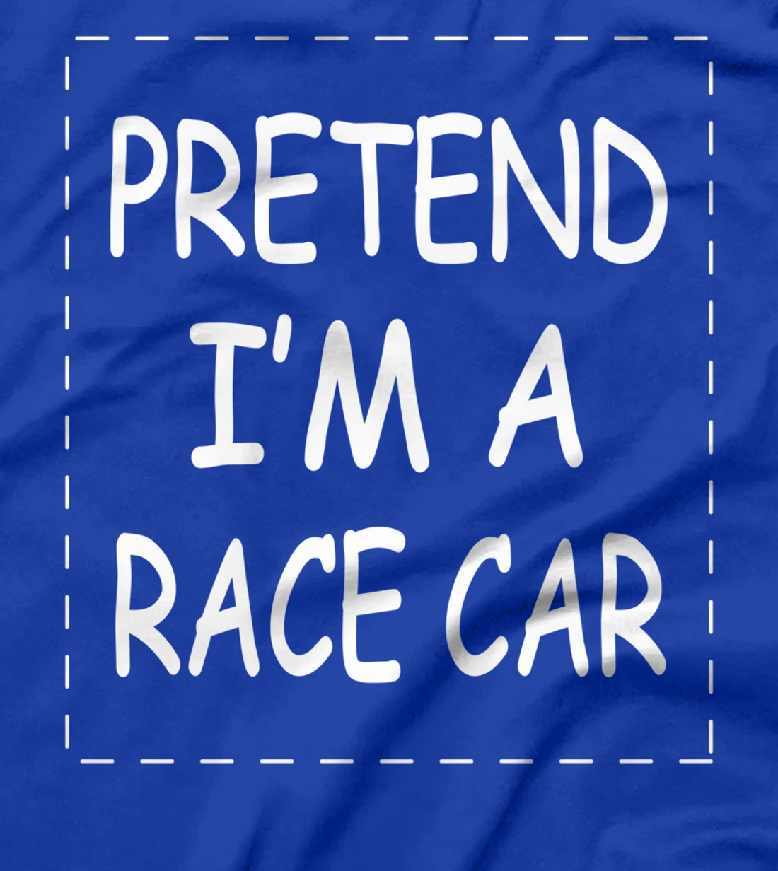 Pretend i'm a race car joke prank costume transports T-Shirt