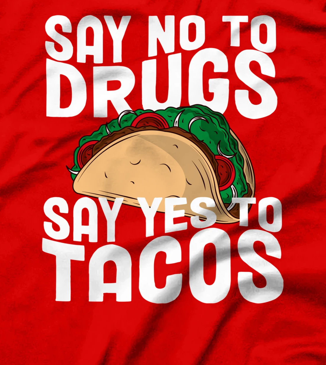 Red Ribbon Week Say No To Say Yes To Tacos Taco T-Shirt