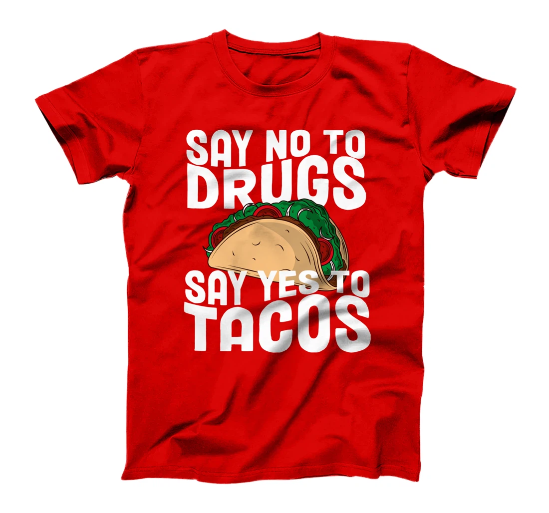 Red Ribbon Week Say No To Say Yes To Tacos Taco T-Shirt