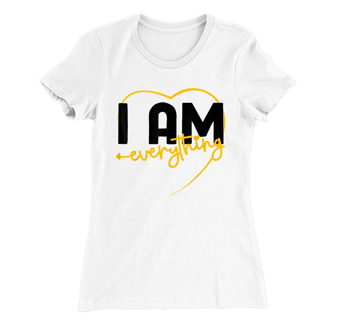 I Have Everything I Need I Am Everything Matching Couple T-Shirt, Women T-Shirt