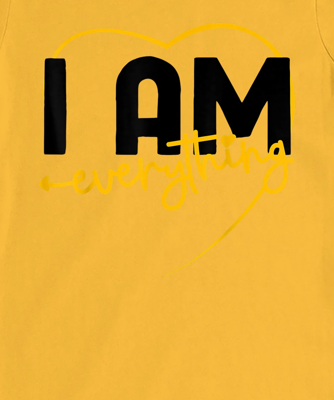 I Have Everything I Need I Am Everything Matching Couple T-Shirt, Women T-Shirt
