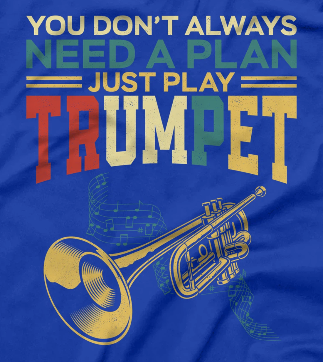 Trumpet Player Vintage Retro You Don't Always Need A Plan T-Shirt