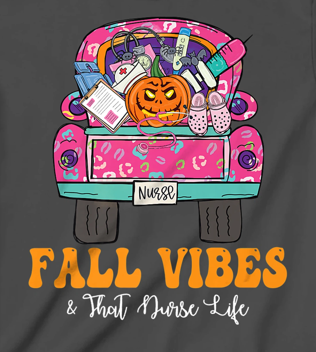 Fall Vibes That Nurse Life Fall Truck Nurse Fall Season T-Shirt, Kid T-Shirt and Women T-Shirt