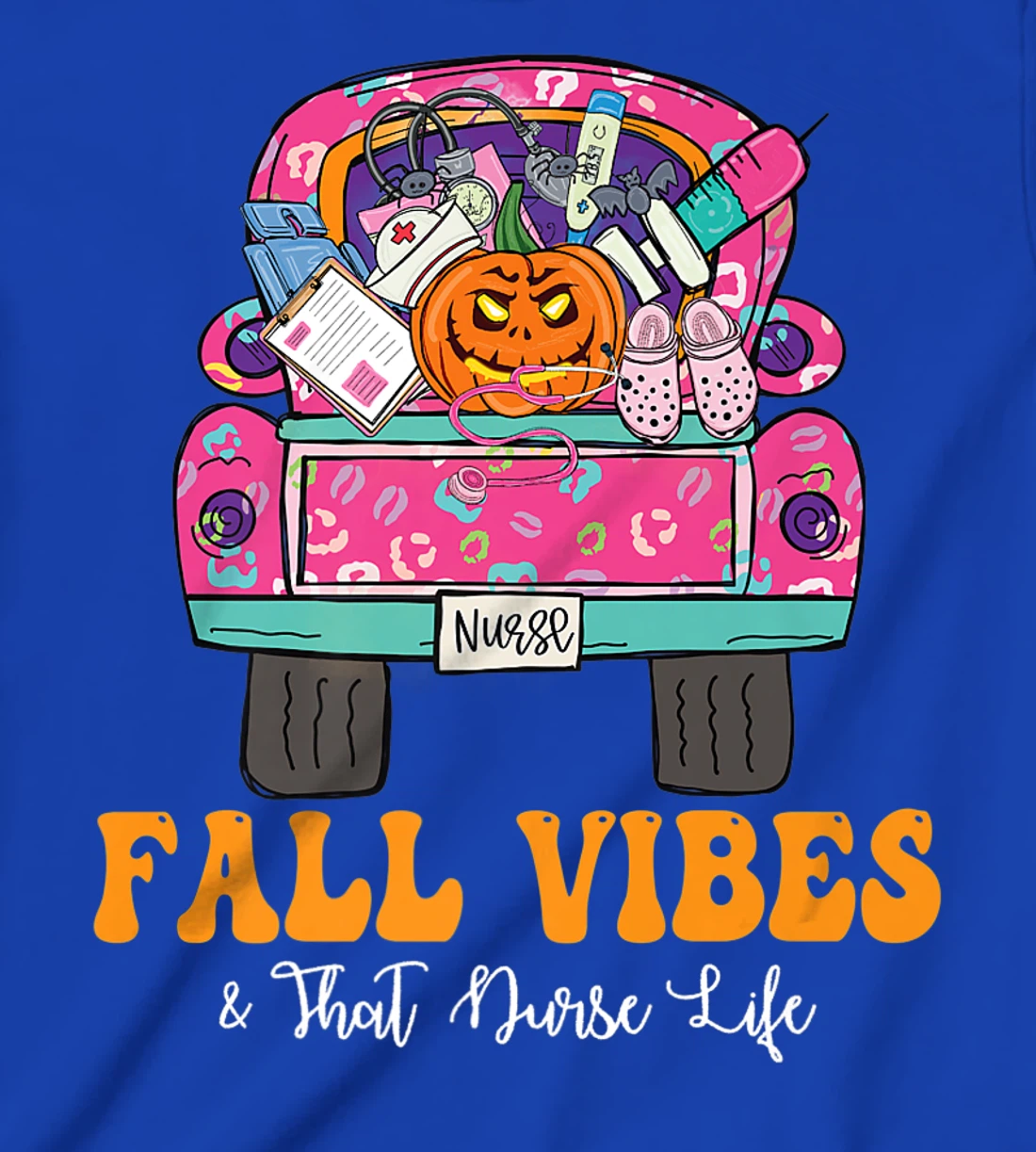 Fall Vibes That Nurse Life Fall Truck Nurse Fall Season T-Shirt, Kid T-Shirt and Women T-Shirt